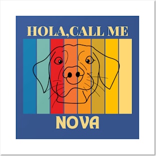 Hola,call me Nova Dog Named T-Shirt Posters and Art